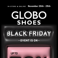 GLOBO Black Friday November 20 - 29 2023
